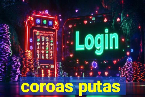 coroas putas